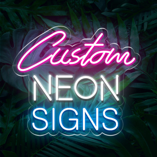 CUSTOM NEON SIGN